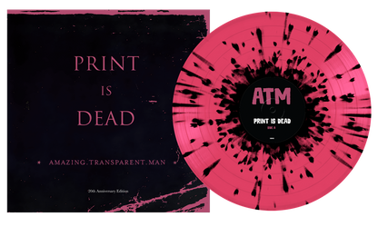 Amazing Transparent Man - Print Is Dead 20th Anniversary Vinyl LP