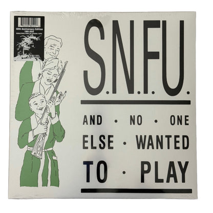 SNFU - ...And No One Else Wanted to Play