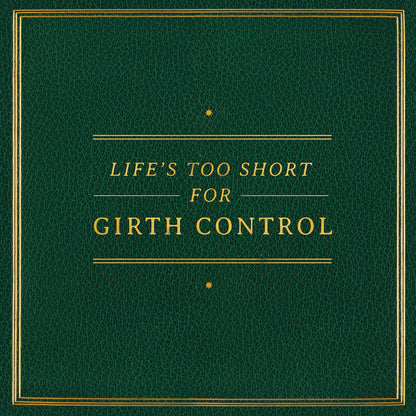 Girth Control - Life's Too Short for Girth Control LP