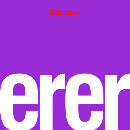 Glitterer - Erer 12"