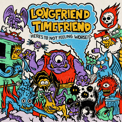 Longfriend Timefriend - Here's to Not Feeling Worse! LP